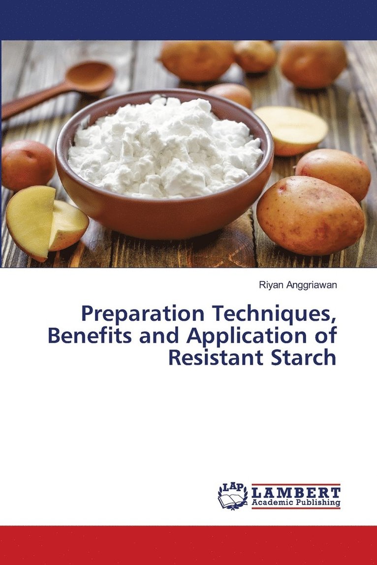 Preparation Techniques, Benefits and Application of Resistant Starch 1