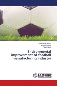 bokomslag Environmental improvement of football manufacturing industry