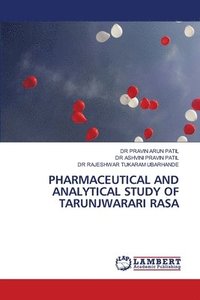 bokomslag Pharmaceutical and Analytical Study of Tarunjwarari Rasa