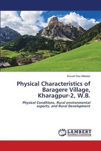 bokomslag Physical Characteristics of Baragere Village, Kharagpur-2, W.B.