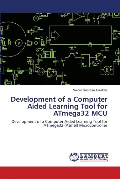 bokomslag Development of a Computer Aided Learning Tool for ATmega32 MCU