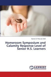 bokomslag Homeroom Symposium and Calamity Response Level of Senior H.S. Learners