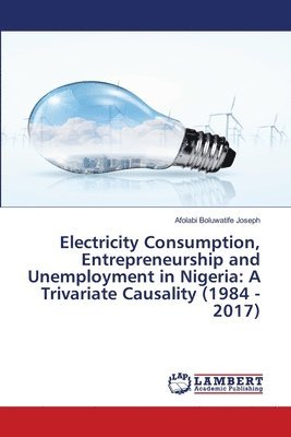 Electricity Consumption, Entrepreneurship and Unemployment in Nigeria 1