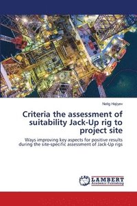 bokomslag Criteria the assessment of suitability Jack-Up rig to project site