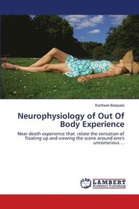 bokomslag Neurophysiology of Out Of Body Experience