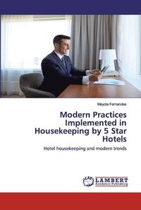 bokomslag Modern Practices Implemented in Housekeeping by 5 Star Hotels