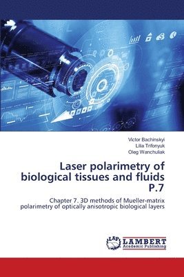 Laser polarimetry of biological tissues and fluids P.7 1