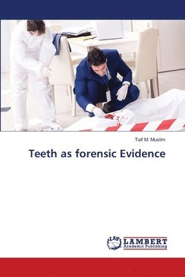 bokomslag Teeth as forensic Evidence