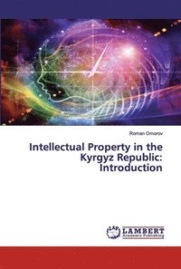 bokomslag Intellectual Property in the Kyrgyz Republic