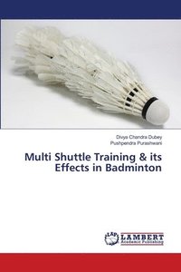 bokomslag Multi Shuttle Training & its Effects in Badminton