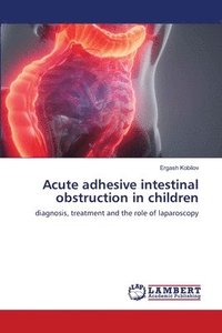 bokomslag Acute adhesive intestinal obstruction in children