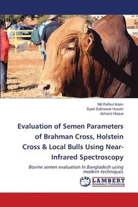 bokomslag Evaluation of Semen Parameters of Brahman Cross, Holstein Cross & Local Bulls Using Near-Infrared Spectroscopy