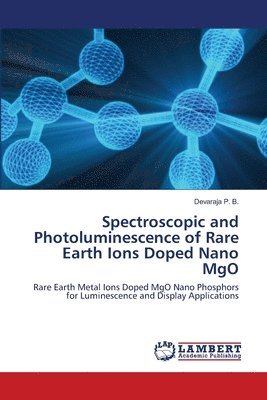 Spectroscopic and Photoluminescence of Rare Earth Ions Doped Nano MgO 1