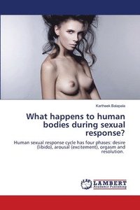 bokomslag What happens to human bodies during sexual response?