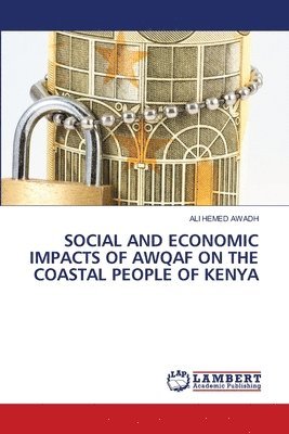 Social and Economic Impacts of Awqaf on the Coastal People of Kenya 1