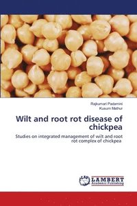 bokomslag Wilt and root rot disease of chickpea