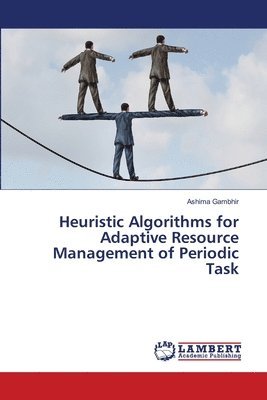 Heuristic Algorithms for Adaptive Resource Management of Periodic Task 1