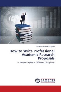 bokomslag How to Write Professional Academic Research Proposals