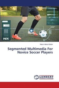 bokomslag Segmented Multimedia For Novice Soccer Players