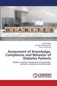 bokomslag Assessment of Knowledge, Compliance and Behavior of Diabetes Patients