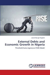 bokomslag External Debts and Economic Growth in Nigeria