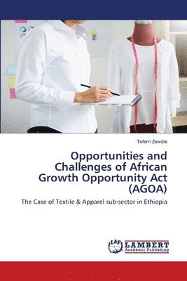 Opportunities and Challenges of African Growth Opportunity Act (AGOA) 1