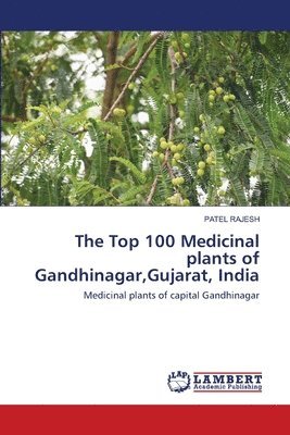 The Top 100 Medicinal plants of Gandhinagar, Gujarat, India 1