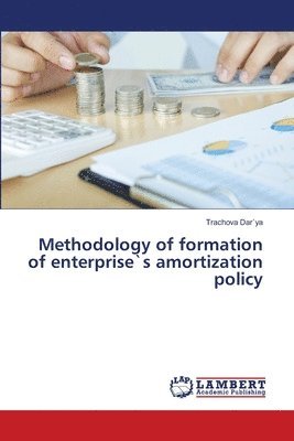 Methodology of formation of enterprise`s amortization policy 1