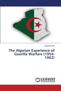 bokomslag Algerian Experience of Guerilla Warfare (1954-1962)