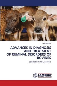 bokomslag Advances in Diagnosis and Treatment of Ruminal Disorders of Bovines