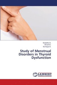 bokomslag Study of Menstrual Disorders in Thyroid Dysfunction