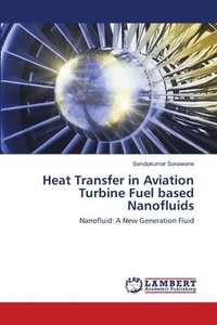 bokomslag Heat Transfer in Aviation Turbine Fuel based Nanofluids