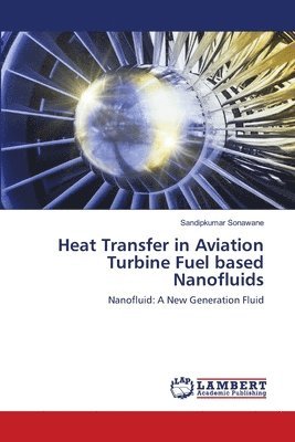 Heat Transfer in Aviation Turbine Fuel based Nanofluids 1