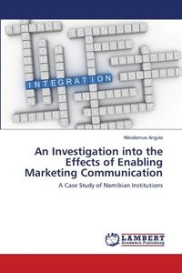bokomslag An Investigation into the Effects of Enabling Marketing Communication
