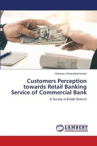 bokomslag Customers Perception towards Retail Banking Service of Commercial Bank