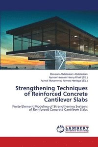 bokomslag Strengthening Techniques of Reinforced Concrete Cantilever Slabs