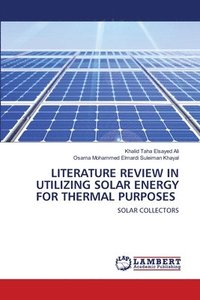 bokomslag Literature Review in Utilizing Solar Energy for Thermal Purposes