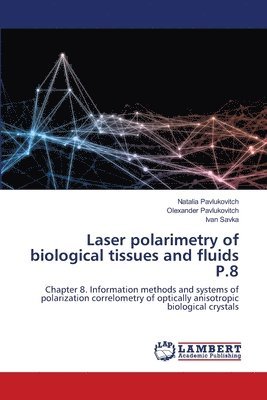 Laser polarimetry of biological tissues and fluids P.8 1