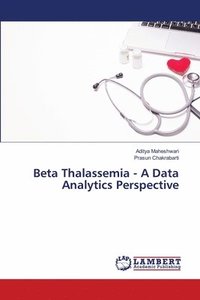 bokomslag Beta Thalassemia - A Data Analytics Perspective