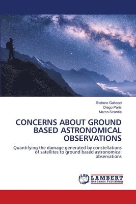 Concerns about Ground Based Astronomical Observations 1