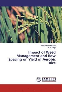 bokomslag Impact of Weed Management and Row Spacing on Yield of Aerobic Rice