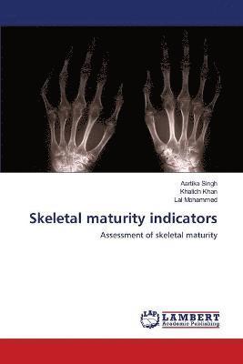 Aartika Singh, Khalidh Khan, Lal Mohammed - Skeletal maturity indicators, Häftad