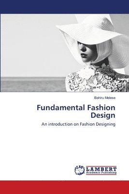 Bahiru Melese - Fundamental Fashion Design, Häftad