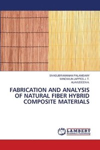 bokomslag Fabrication and Analysis of Natural Fiber Hybrid Composite Materials