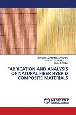 Fabrication and Analysis of Natural Fiber Hybrid Composite Materials 1