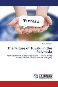 bokomslag The Future of Tuvalu in the Polynesia