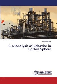 bokomslag CFD Analysis of Behavior in Horton Sphere