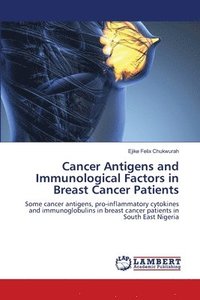 bokomslag Cancer Antigens and Immunological Factors in Breast Cancer Patients