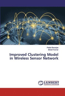 Improved Clustering Model in Wireless Sensor Network 1