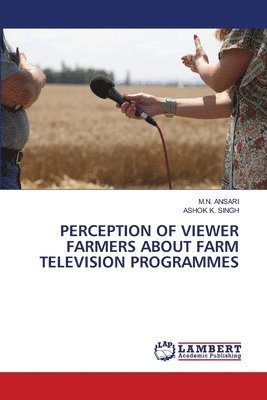 Perception of Viewer Farmers about Farm Television Programmes 1